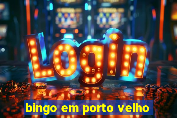 bingo em porto velho